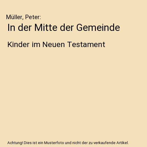 In der Mitte der Gemeinde: Kinder im Neuen Testament