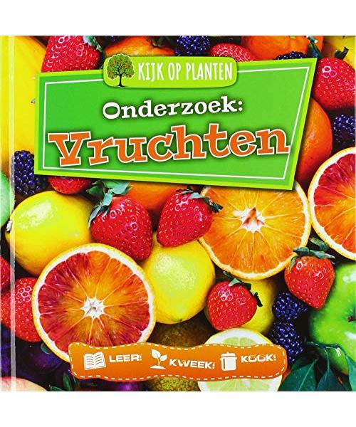 Vruchten: Onderzoek (Kijk op planten onderzoek : leer! kweek! kook!)