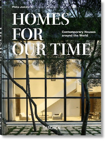 Homes For Our Time. Contemporary Houses around the World. 40th Ed.