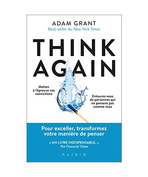 Think Again: Pour exceller, transformez votre manière de penser