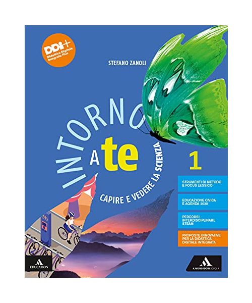 Intorno a te. Capire e vedere la scienza. Per la Scuola media. Con e-book. Con espansione online (Vol. 1)
