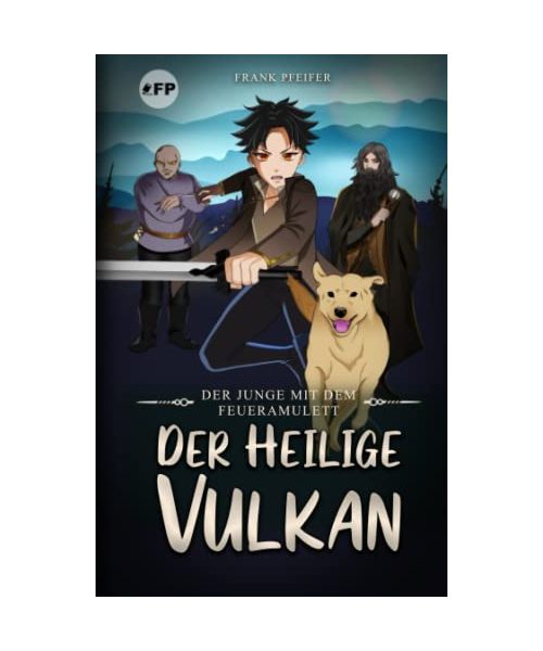 Der Junge mit dem Feueramulett: Der heilige Vulkan