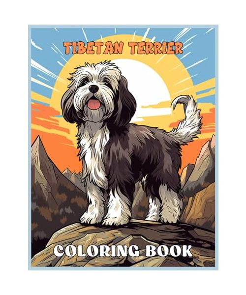 Tibetan Terrier Dog Coloring Book: Tibetan Terrier Standing On A Rocky Mountaintop Coloring Pages With Tibetan Terrier Animals Lover For Adults Relaxation