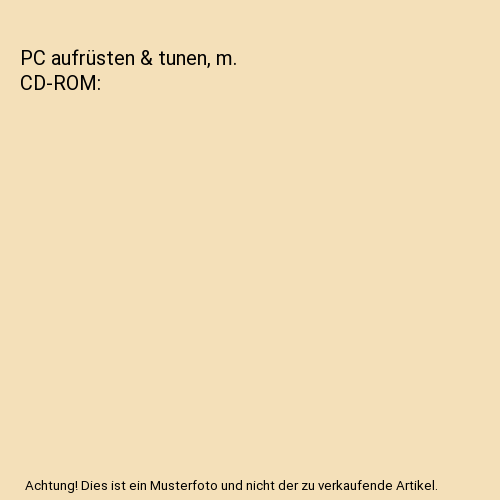 PC aufrüsten & tunen, m. CD-ROM