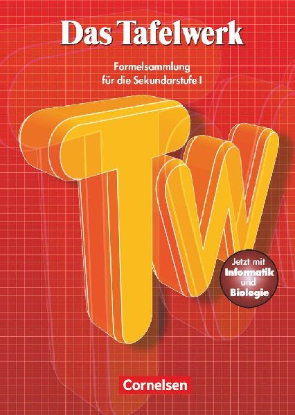 Das Tafelwerk - Formelsammlung für die Sekundarstufe I - Östliche Bundesländer und Berlin