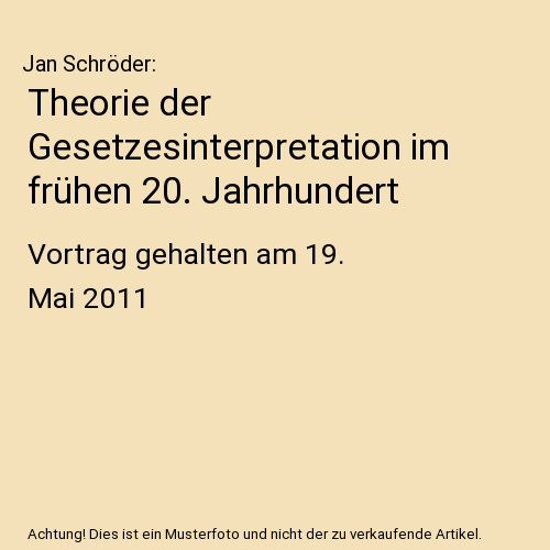 Theorie der Gesetzesinterpretation im frühen 20. Jahrhundert