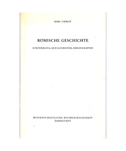 Römische Geschichte: Einführung, Quellenkunde, Bibliographie