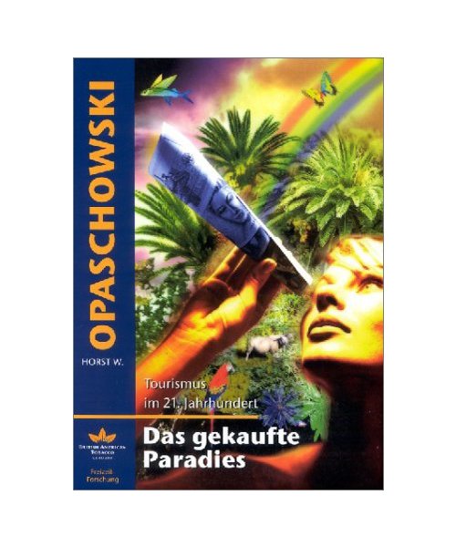Das gekaufte Paradies: Tourismus im 21. Jahrhundert