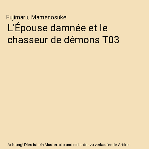 L'Épouse damnée et le chasseur de démons T03