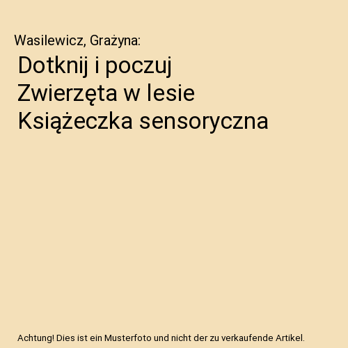 Dotknij i poczuj Zwierzęta w lesie Książeczka sensoryczna
