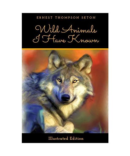 Wild Animals I Have Known