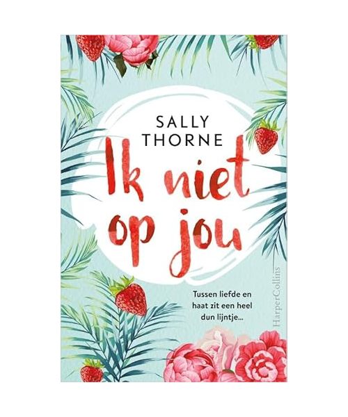 Ik niet op jou: Tussen liefde en haat zit een heel dun lijntje…