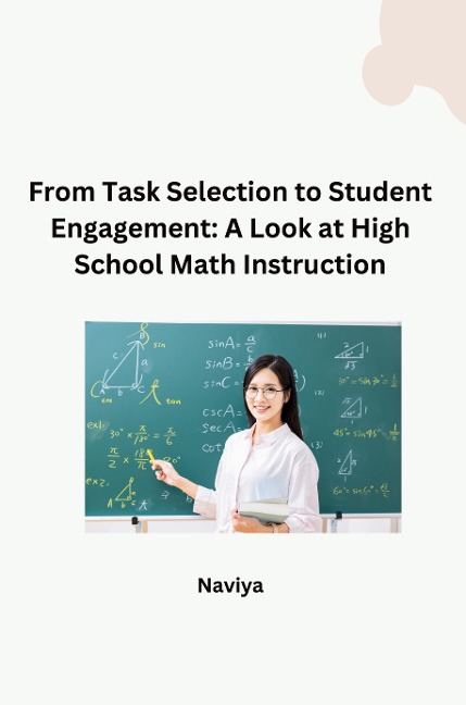 From Task Selection to Student Engagement: A Look at High School Math Instruction