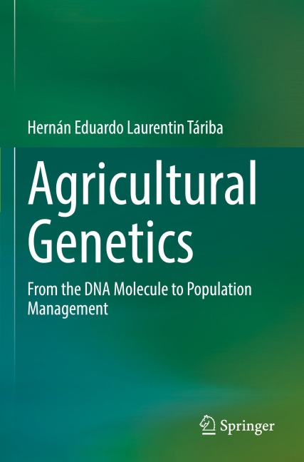 Agricultural Genetics: From the DNA Molecule to Population Management