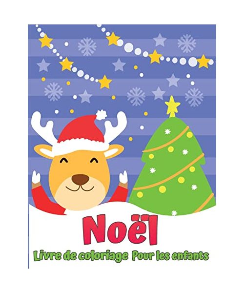 Le livre de coloriage de Noël pour les enfants: Cadeau de Noël d'enfants amusant ou présent pour les tout-petits et les enfants Belles pages à colorie