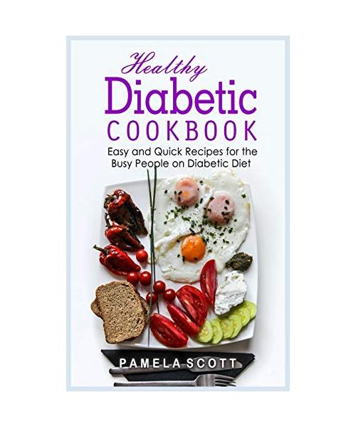 Healthy Diabetic Cookbook: Easy and Quick Recipes for the Busy People on Diabetic Diet. From beginners to advanced, eat amazing dishes in less th