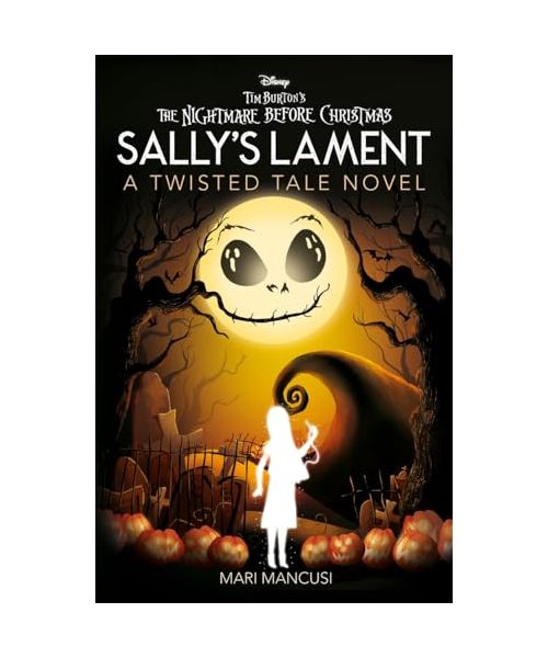 Disney Tim Burton's The Nightmare Before Christmas: Sally's Lament (Twisted Tales)