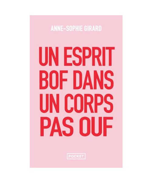 Un esprit bof dans un corps pas ouf - Un livre de développement personnel pour ceux qui n'en peuvent plus du développement personnel