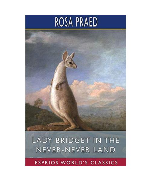 Lady Bridget in the Never-Never Land (Esprios Classics)