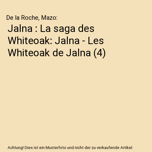 Jalna : La saga des Whiteoak: Jalna - Les Whiteoak de Jalna (4)