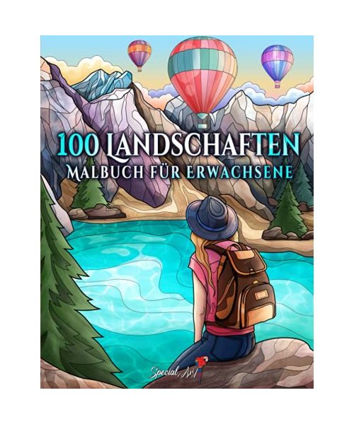 100 Landschaften: Ein Malbuch für Erwachsene mit Tropischen Stränden, Schöne Städte, Berge, Ländliche Landschaften und vieles mehr