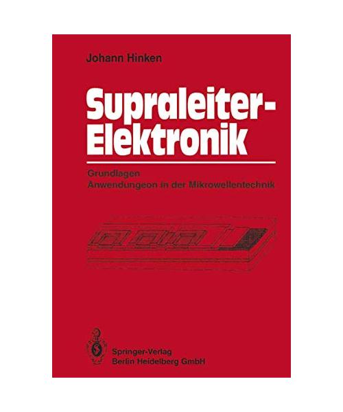 Supraleiter-Elektronik: Grundlagen Anwendungen in der Mikrowellentechnik