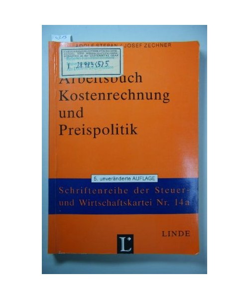 Arbeitsbuch Kostenrechnung und Preispolitik (Schriftenreihe der Österreichischen Steuer- und Wirtschaftskartei)