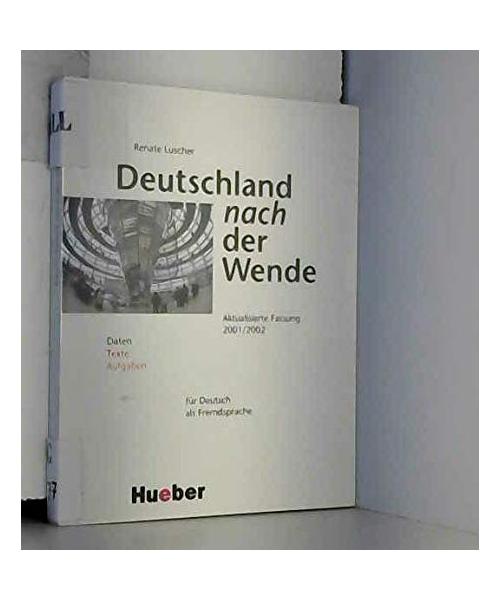 Deutschland nach der Wende. Für Deutsch als Fremdsprache.: Daten - Texte - Aufgaben.