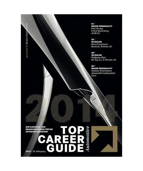 Top Career Guide Automotive 2014: Der Karriere- und Branchenführer für die Automobilindustrie. 10. Jahrgang