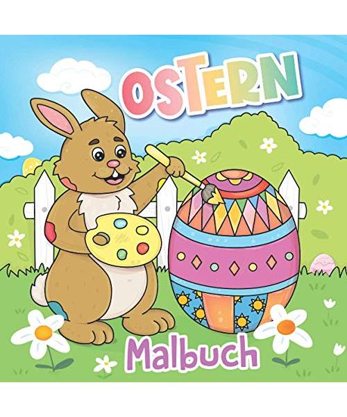 Ostern Malbuch: Oster Malbuch für Kinder ab 4 Jahren | Ideal als Ostergeschenk für Mädchen und Jungen | Mit Osterhase, Ostereiern und vielem mehr