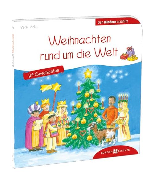 Weihnachten rund um die Welt. 24 Geschichten den Kindern erzählt