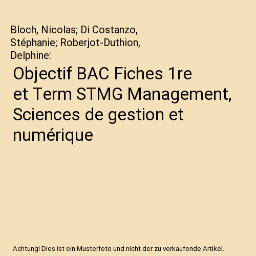 Objectif BAC Fiches 1re et Term STMG Management, Sciences de gestion et numérique