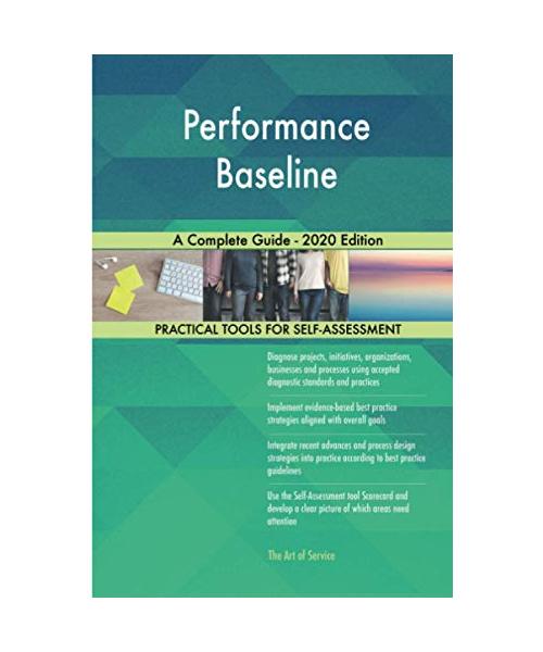 Performance Baseline A Complete Guide - 2020 Edition