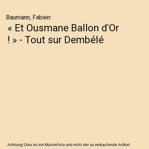 « Et Ousmane Ballon d'Or ! » - Tout sur Dembélé