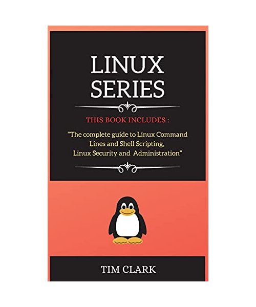 Linux Series: THIS BOOK INCLUDES: The complete guide to Linux Command Lines and Shell Scripting, Linux Security and Administration