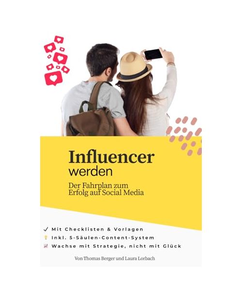 Influencer werden. Der Fahrplan zum Erfolg auf Social Media