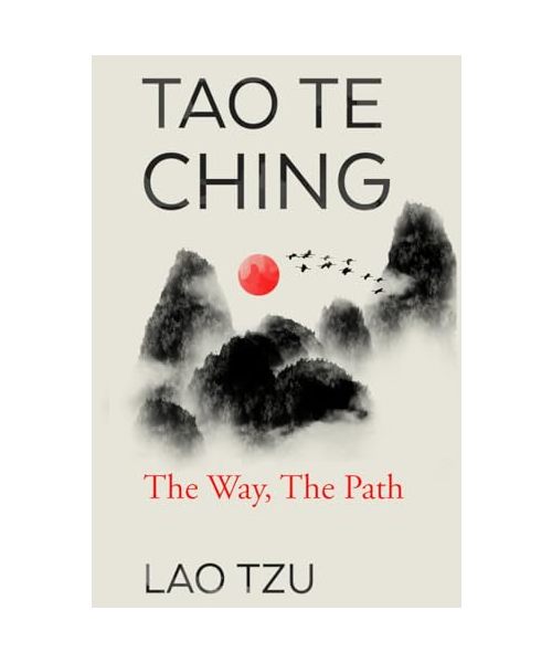 Tao Te Ching: The Way, The Path