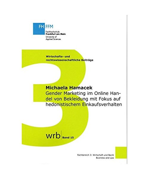 Gender Marketing im Online Handel von Bekleidung mit Fokus auf hedonistischem Einkaufsverhalten