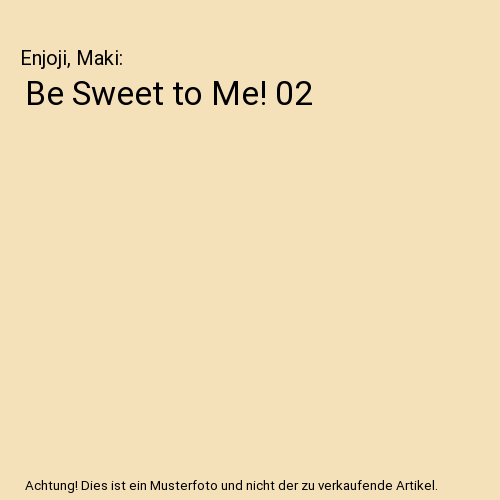 Be Sweet to Me! 02