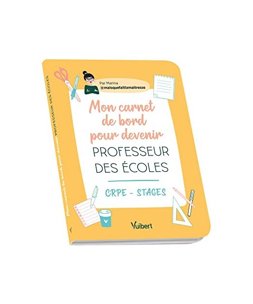 Mon carnet de bord pour devenir professeur des écoles: CRPE - Stage