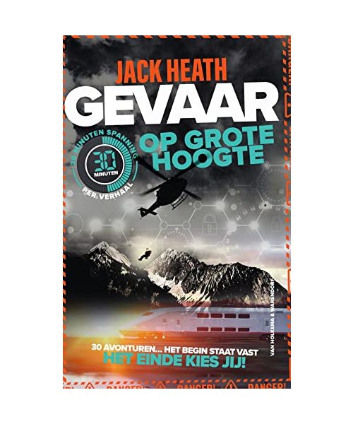 Gevaar op grote hoogte: 30 avonturen...het begin staat vast, het einde kies jij!