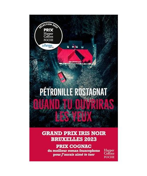 Quand tu ouvriras les yeux: Le thriller glaçant de Pétronille Rostagnat qui a reçu le Grand Prix de L'Iris Noir Bruxelles