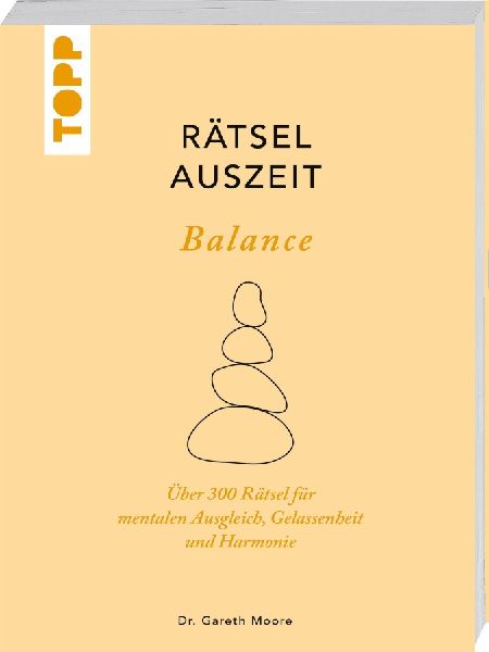 RätselAuszeit - Balance. Über 300 Rätsel für mentalen Ausgleich, Gelassenheit und Harmonie