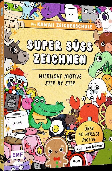 Die Kawaii-Zeichenschule - Super süß zeichnen