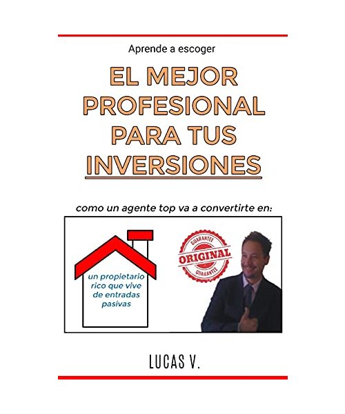 aprende a escoger EL MEJOR PROFESIONAL PARA TUS INVERSIONES. The best professional for your real estate investments HOUSES (SPANISH VERSION): Un Propi