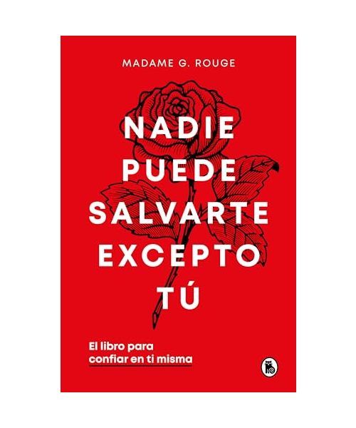 Nadie puede salvarte excepto tú: El libro para confiar en ti misma (Bruguera Tendencias)