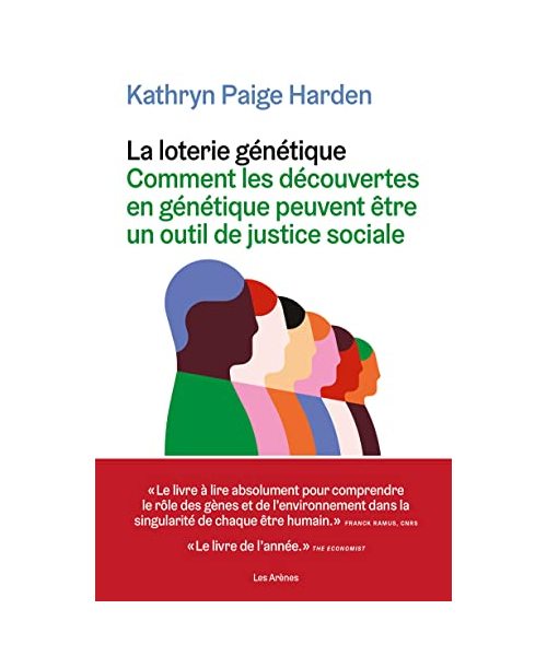 La Loterie génétique - Comment les découvertes en génétique peuvent être un outil de justice sociale: Comment les découvertes en génétique peuvent être un outils de justice sociale