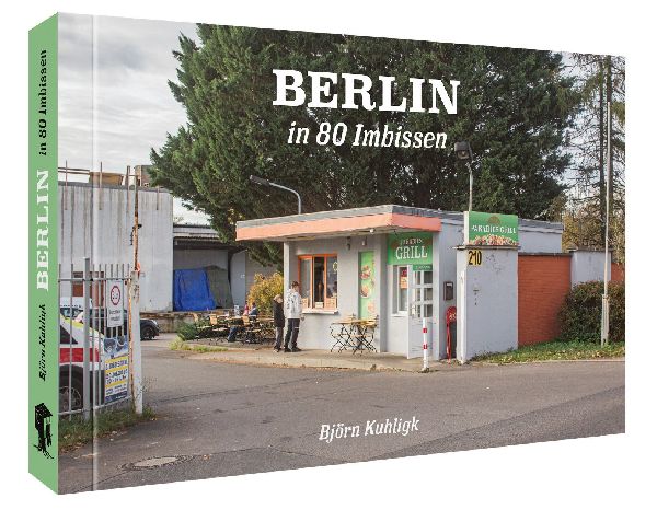Berlin in 80 Imbissen