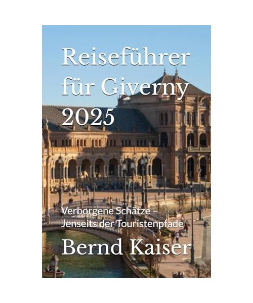 Reiseführer für Giverny 2025: Verborgene Schätze – Jenseits der Touristenpfade
