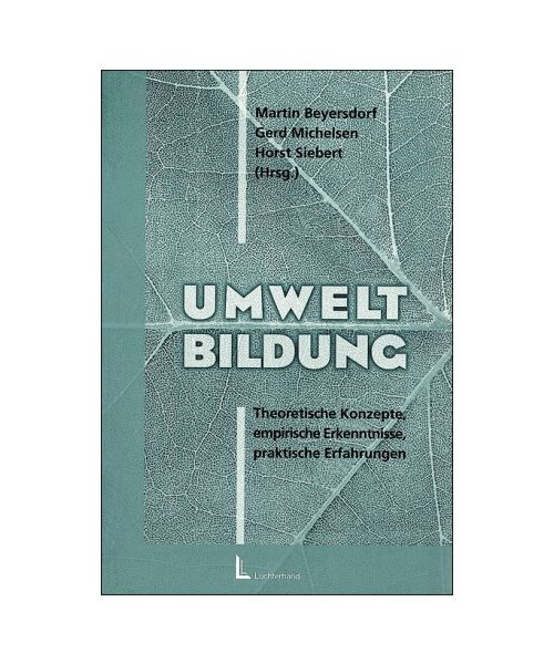Umweltbildung: Theoretische Konzepte - empirische Erkenntnisse-praktische Erfahrungen